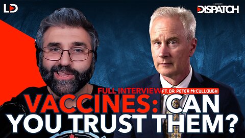 Vaccines and the Crisis of Medical Confidence ft. Dr. Peter McCullough