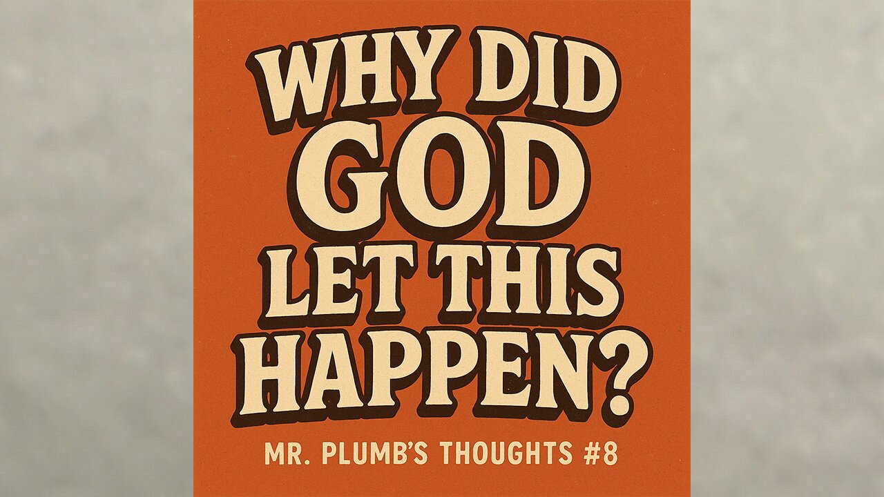 Why Did God Let This Happen?