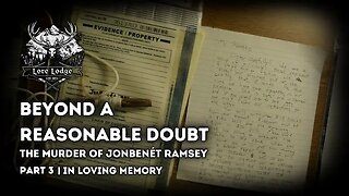 "The Murder of JonBenét Ramsey ☆ Part 3 In Loving Memory" (20Dec2024) The Lore Lodge
