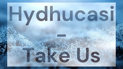 Hydhucasi - Take Us [Royalty-Free]