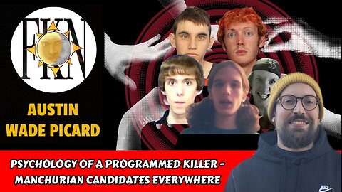 Psychology of a Programmed Killer - Manchurian Candidates Everywhere | Austin Wade Picard