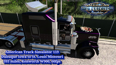 American Truck Simulator 119, Dubuque Iowa to St. Louis Missouri, 393 miles, Kenworth W900, 60fps