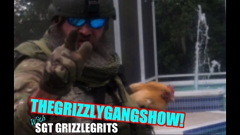 SGT GRIZZLEGRITS & THE GRIZZLY GANG!