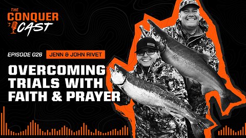 Overcoming Trials With Faith and Prayer| The Conquer Cast Ep 026