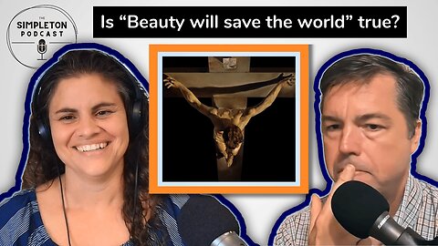 The Catholic Aesthetic: Beauty & Imagination | The Simpleton Podcast with Clark Massey, Laura Hehman
