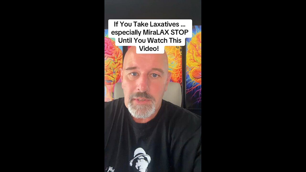 If You Take Laxatives … especially MiraLAX STOP Until You Watch This Video