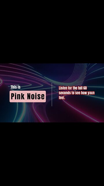 60 Seconds of Pink Noise for Instant Calm, Focus, and Sleep