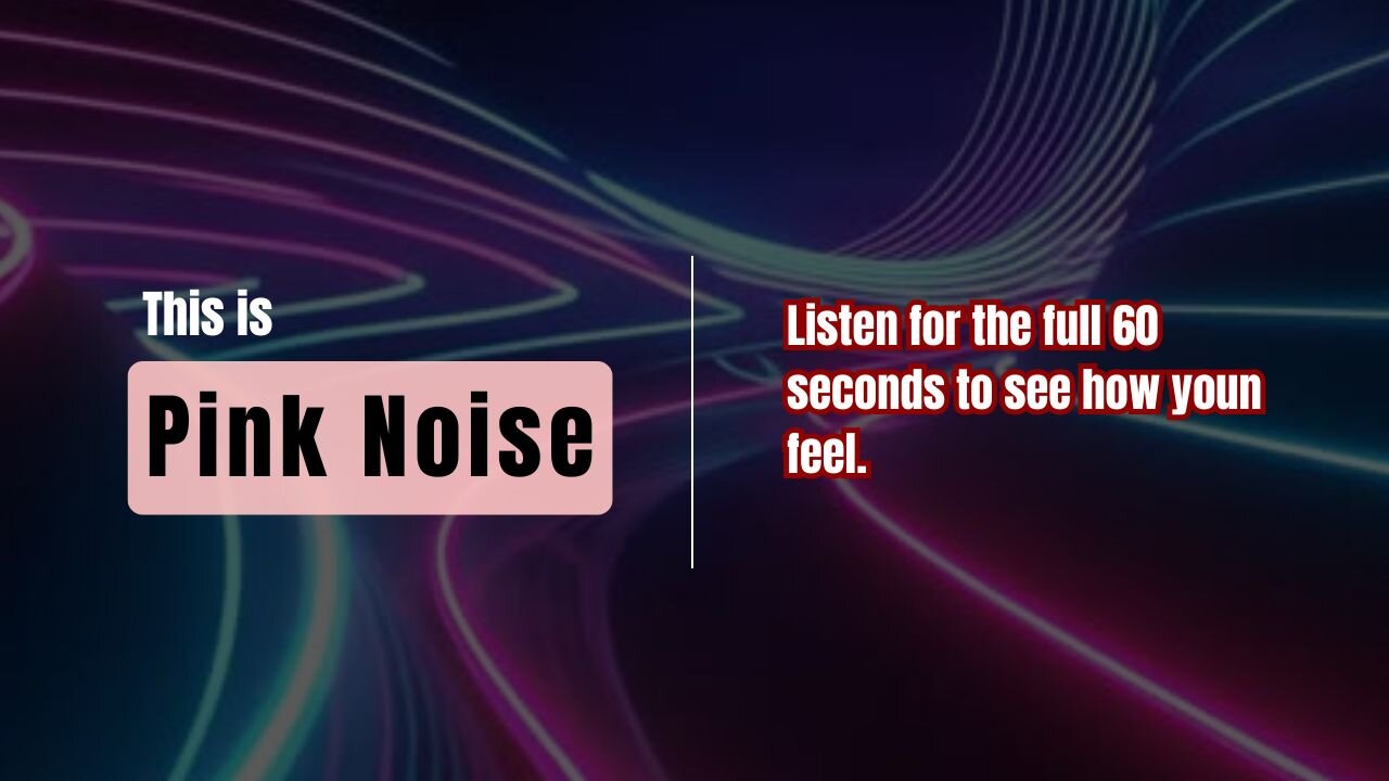 60 Seconds of Pink Noise for Instant Calm, Focus, and Sleep