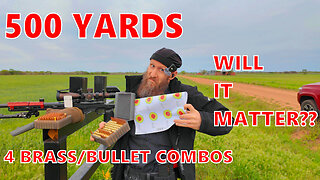 Testing Brass And Projectile Combos At 500 Yards! Any Difference??