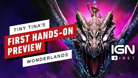 Tiny Tina's Wonderlands - The First Hands-On Preview - IGN First