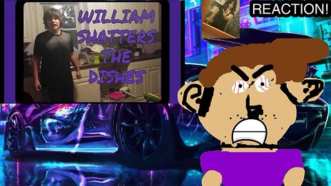 WILLIAM SHATTERS THE DISHES!!! (Violette1st) (Reaction)