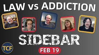 Addiction, Relapse & the Courtroom: Accountability vs. Compassion | TCF Sidebar #48