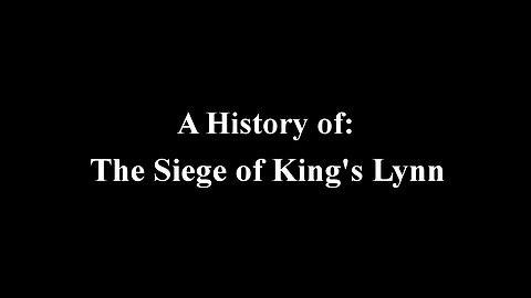 A History of: The Siege of King's Lynn (1643)