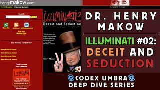 Dr. Henry Makow - Illuminati #02: Deceit & Seduction