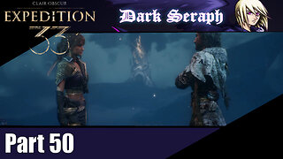 Let's Play, Expedition 33, Part 50, Dark and Personal