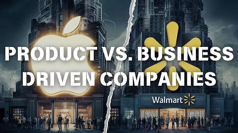 Product-Driven vs. Business-Driven Companies: Which Strategy Wins?