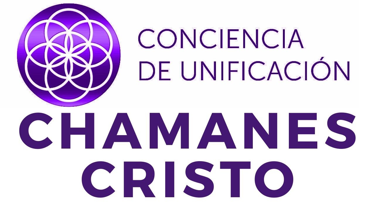 Conciencia de Unificación: Chamanes Cristo