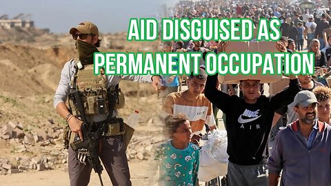US Aid to Gaza as a Front for Permanent Occupation