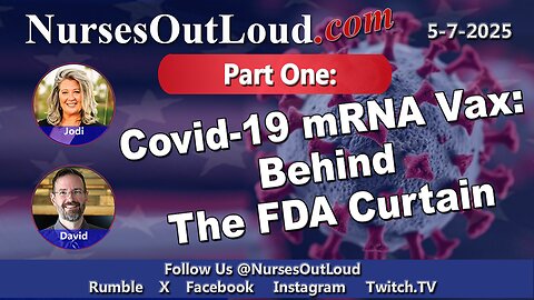 4-7-2025 Part 1 of 2: The Architect of mRNA Authorization