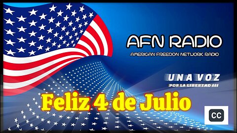 FELIZ DEA DE LA INDEPENDENCIA - 4 DE JULIO - A F N tv & RADIO