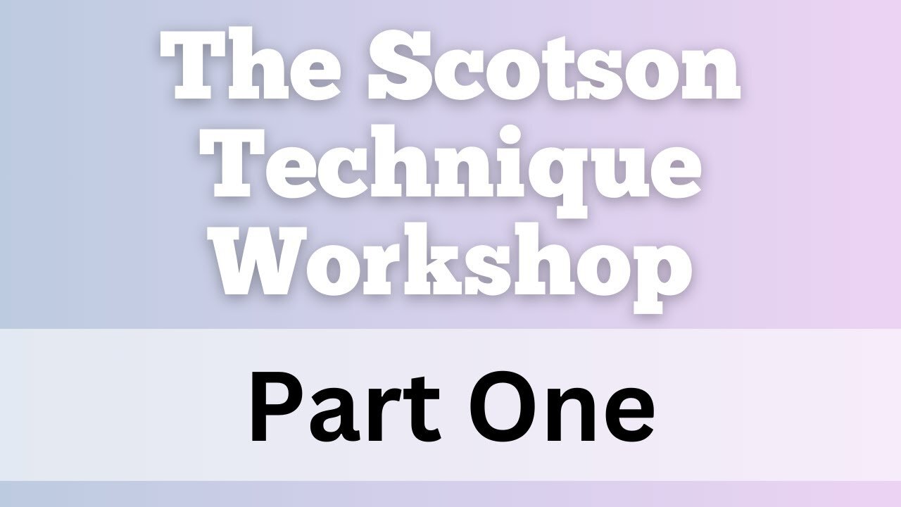 The Scotson Technique Workshop Part One
