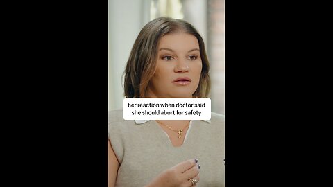 Danielle's fiery reaction to doctor suggesting abortion