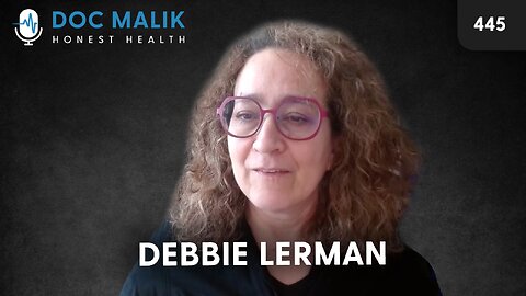 #445 Debbie Lerman: The Deep State, Pandemic Planning and the COVID Narrative (Part 1)