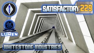 Satisfactory 1.1 | Singleplayer | S4 Episode 229