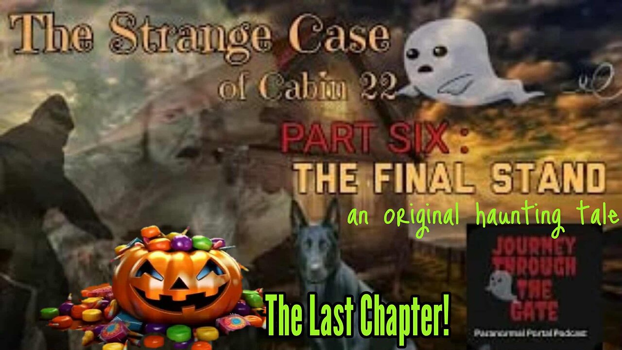 CABIN22 A Haunting Tale for Halloween The Last Chapter