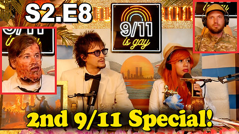 9/11 is Gay | S2E8 The 2nd Annual 9/11 Special!
