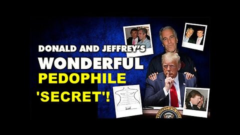 The Corbett Report: Pedophile Trump & Jeffrey's 'Wonderful' Pedophile Secret!