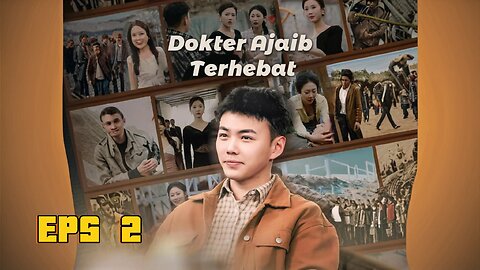 Dokter Ajaib Terhebat - Eps 02