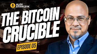 The Bitcoin Crucible w/ Alex Stanczyk