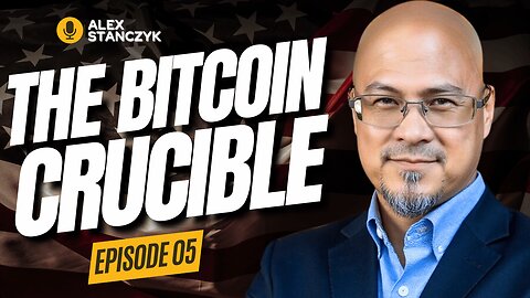 The Bitcoin Crucible w/ Alex Stanczyk