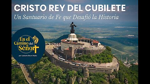 👑 Cristo Rey del Cubilete: Un Santuario de Fe que Desafió la Historia