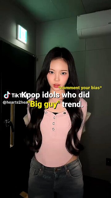 kpop idols who did "big guy" trend