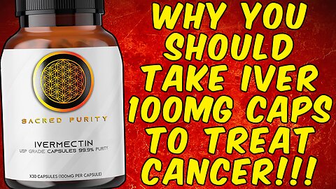 Why You Should Take Ivermectin 100mg Capsules To Treat CANCER!