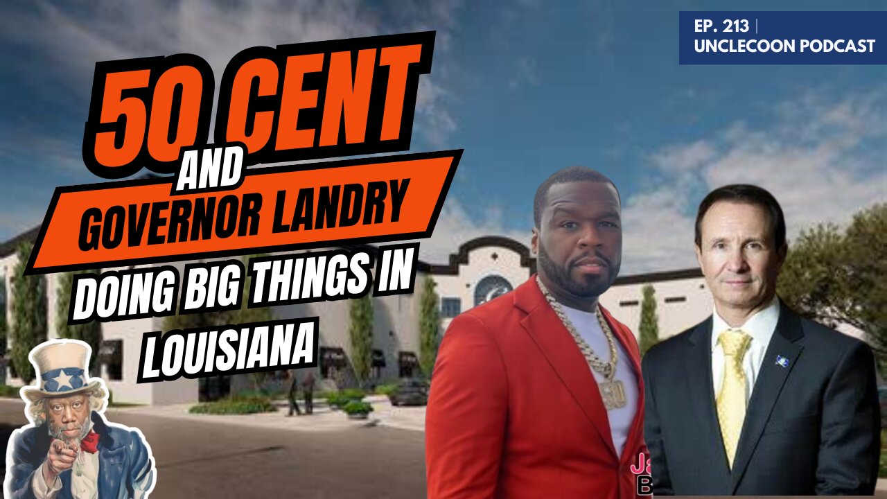 EP 213 | 50 Cent Teams Up with Louisiana Governor | 50 Cent and Gov. Landry Making Major Moves | Big