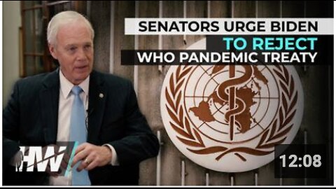 "Biden Urged by Senators to Reject WHO Pandemic Treaty"