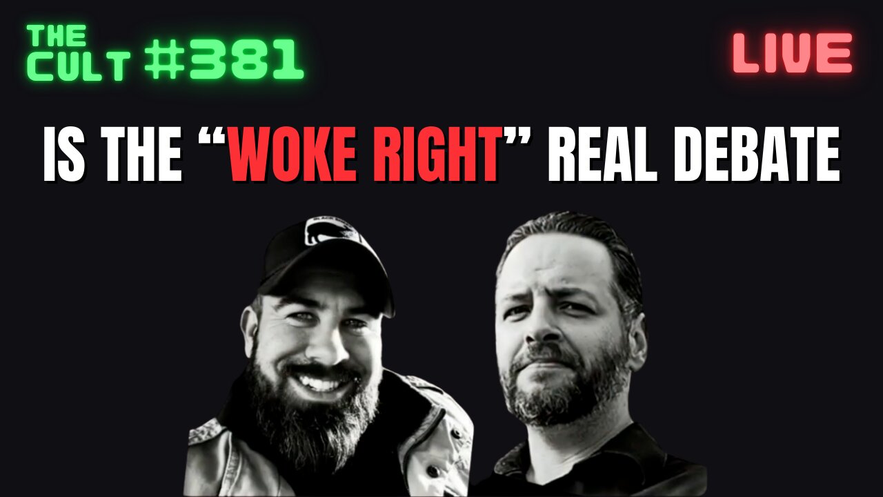 The Cult #381: Is the "Woke Right" Real Debate with Misfit Patriot and Andrew Wilson