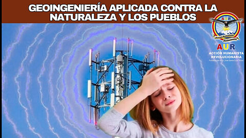 GEOINGENIERÍA APLICADA CONTRA LA NATURALEZA Y LOS PUEBLOS
