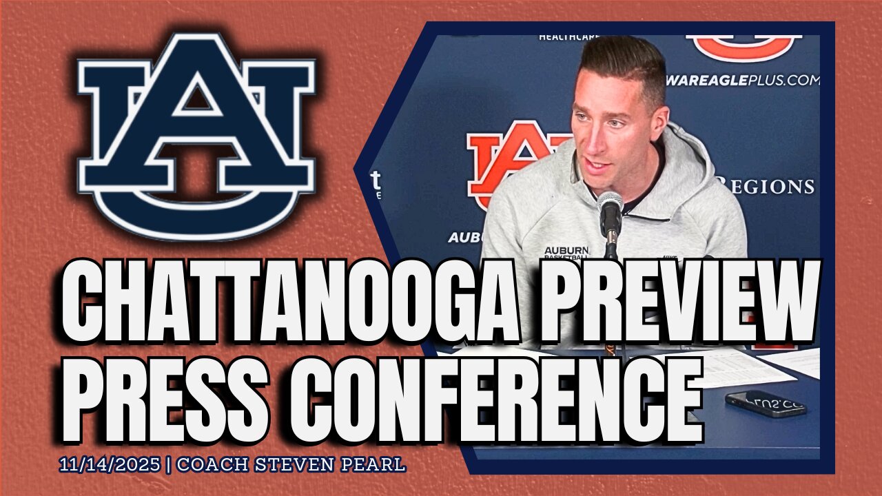 Steven Pearl Previews Auburn Basketball vs. Chattanooga | FULL PRESSER