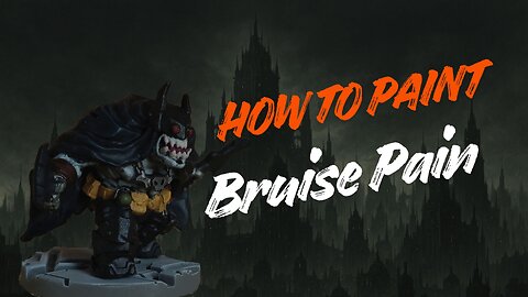 Painting Miniatures Together: Bruise Pain