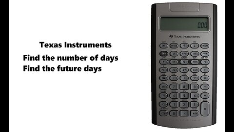 Finance Help with Texas Instruments BAII: Find the number of days between 2 dates and future date.