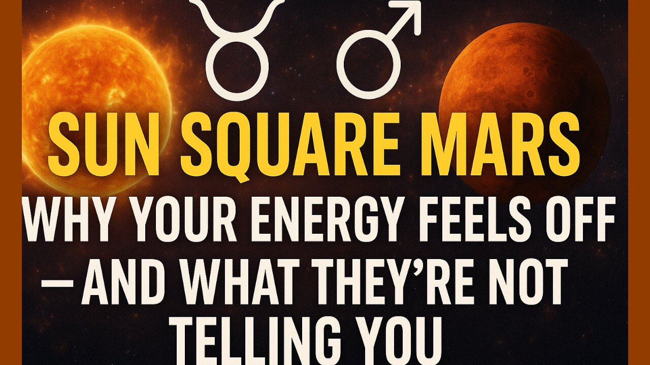 Sun Square Mars Why Your Energy Feels Off- What They're Not Telling You #energy #astrology #zodiac