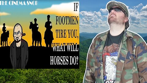 If Footmen Tire You What Will Horses Do? - The Cinema Snob - Reaction! (BBT)