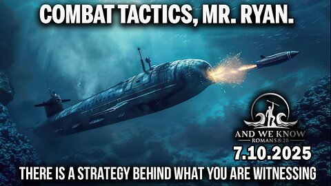 And We Know 7.10.25: "A Method To The Madness, Psychological Op In Real Time, Hunters Become Prey"