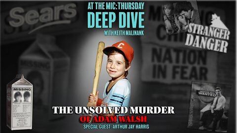 The Unsolved Murder Adam Walsh | 9/4/25