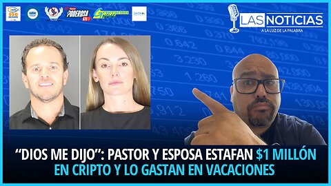“Dios me dijo”: Pastor y esposa estafan $1 millón en cripto y lo gastan en vacaciones