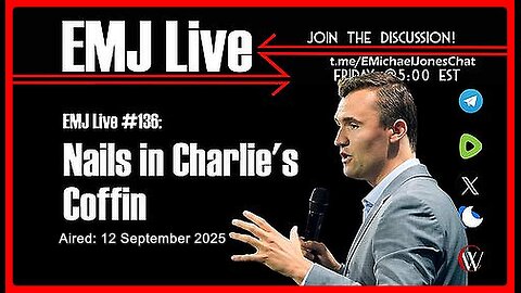 EMJ Live #136: Nails in Charlie's Coffin | Dr. E. Michael Jones •🕞1Hr 10mins